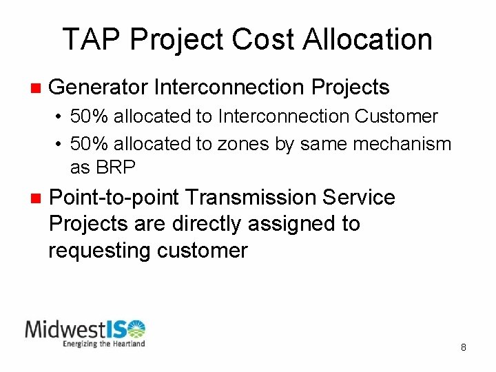 TAP Project Cost Allocation n Generator Interconnection Projects • 50% allocated to Interconnection Customer