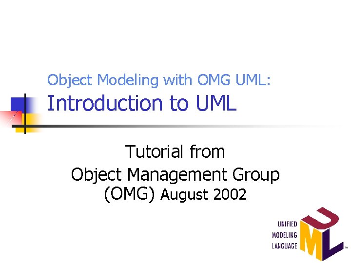 Object Modeling with OMG UML: Introduction to UML Tutorial from Object Management Group (OMG)