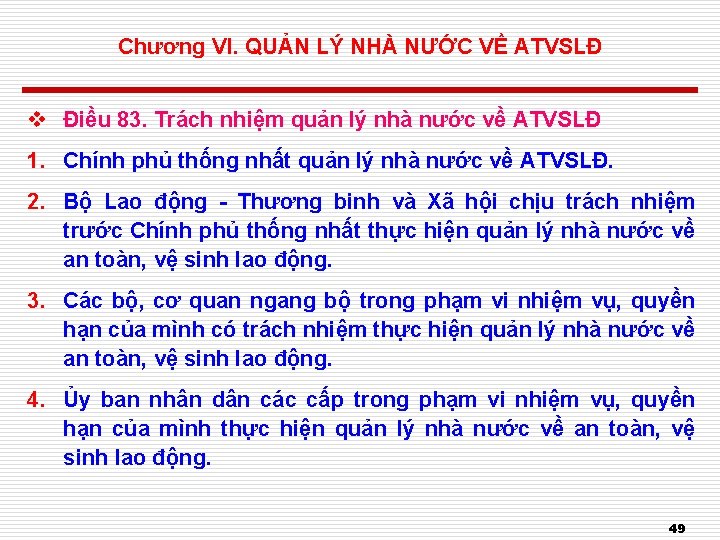 Chương VI. QUẢN LÝ NHÀ NƯỚC VỀ ATVSLĐ v Điều 83. Trách nhiệm quản