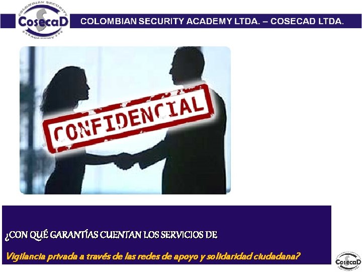 ¿CON QUÉ GARANTÍAS CUENTAN LOS SERVICIOS DE Vigilancia privada a través de las redes ¿CON QUÉ GARANTÍAS CUENTAN LOS SERVICIOS DE Vigilancia privada a través de las redes