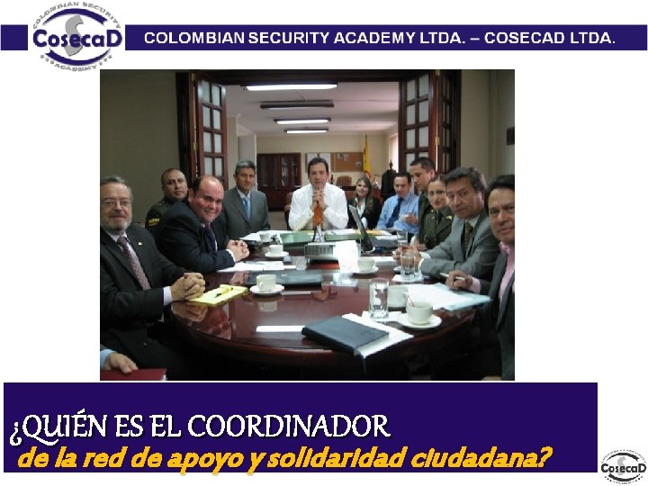 ¿QUIÉN ES EL COORDINADOR de la red de apoyo y solidaridad ciudadana? ¿QUIÉN ES EL COORDINADOR de la red de apoyo y solidaridad ciudadana?