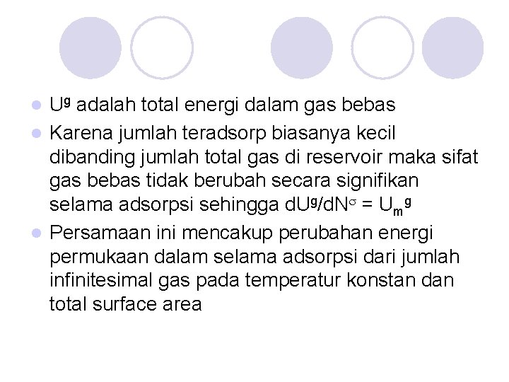 Ug adalah total energi dalam gas bebas l Karena jumlah teradsorp biasanya kecil dibanding