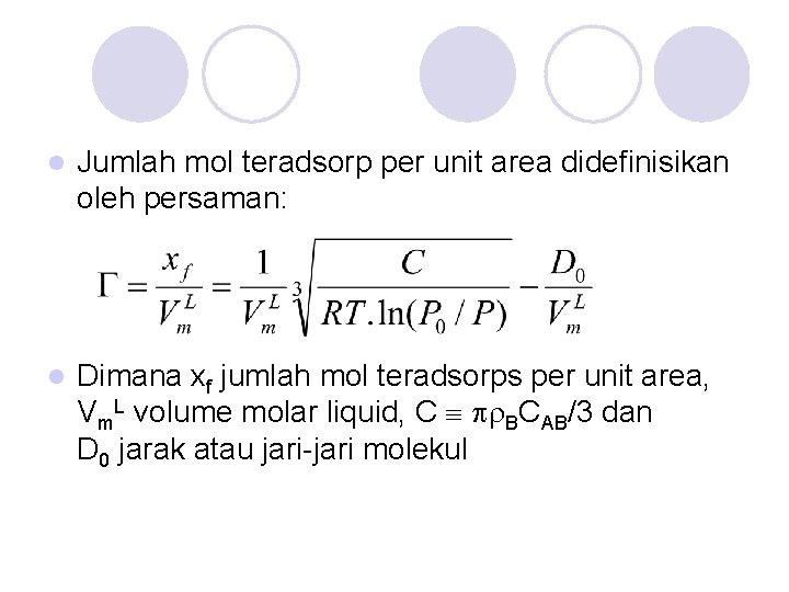 l Jumlah mol teradsorp per unit area didefinisikan oleh persaman: l Dimana xf jumlah