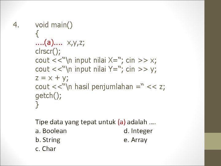 4. void main() {. . (a). . x, y, z; clrscr(); cout <<“n input