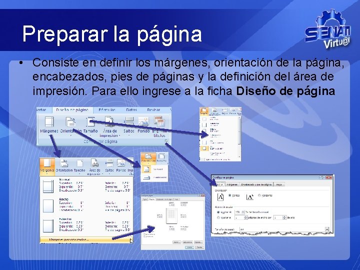 Preparar la página • Consiste en definir los márgenes, orientación de la página, encabezados,