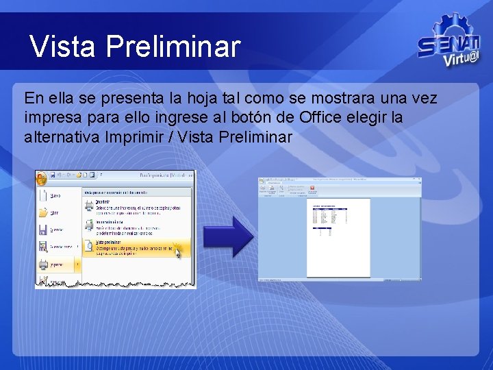 Vista Preliminar En ella se presenta la hoja tal como se mostrara una vez