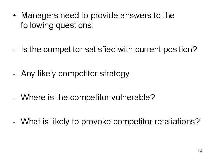  • Managers need to provide answers to the following questions: - Is the