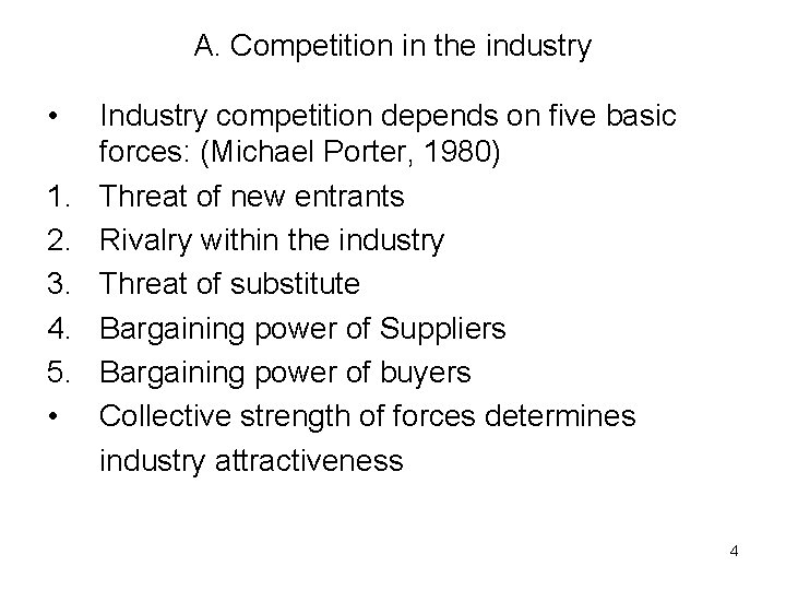 A. Competition in the industry • 1. 2. 3. 4. 5. • Industry competition