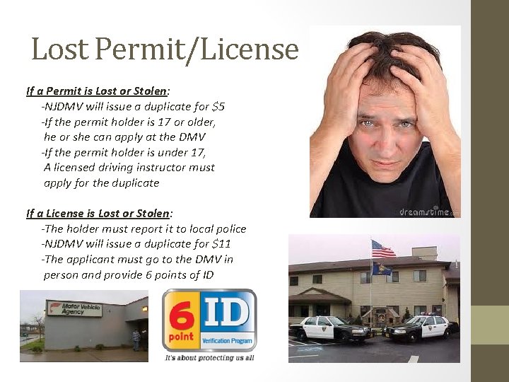 Lost Permit/License If a Permit is Lost or Stolen: -NJDMV will issue a duplicate