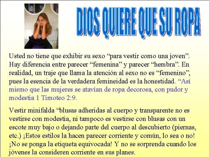 Usted no tiene que exhibir su sexo “para vestir como una joven”. Hay diferencia