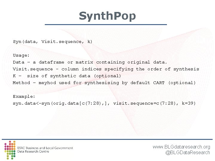 Synth. Pop Syn(data, Visit. sequence, k) Usage: Data – a dataframe or matrix containing Synth. Pop Syn(data, Visit. sequence, k) Usage: Data – a dataframe or matrix containing