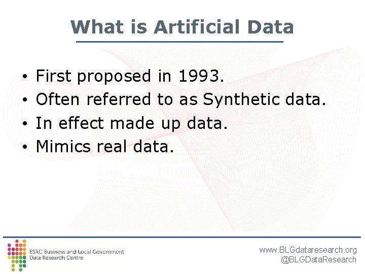 What is Artificial Data • • First proposed in 1993. Often referred to as What is Artificial Data • • First proposed in 1993. Often referred to as