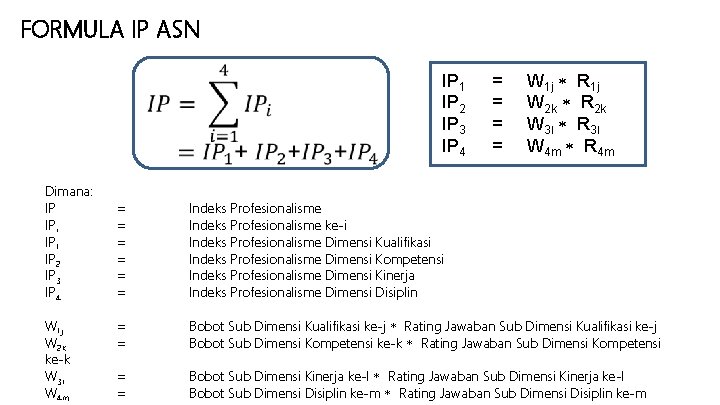 FORMULA IP ASN Dimana: IP IPi IP 1 IP 2 IP 3 IP 4