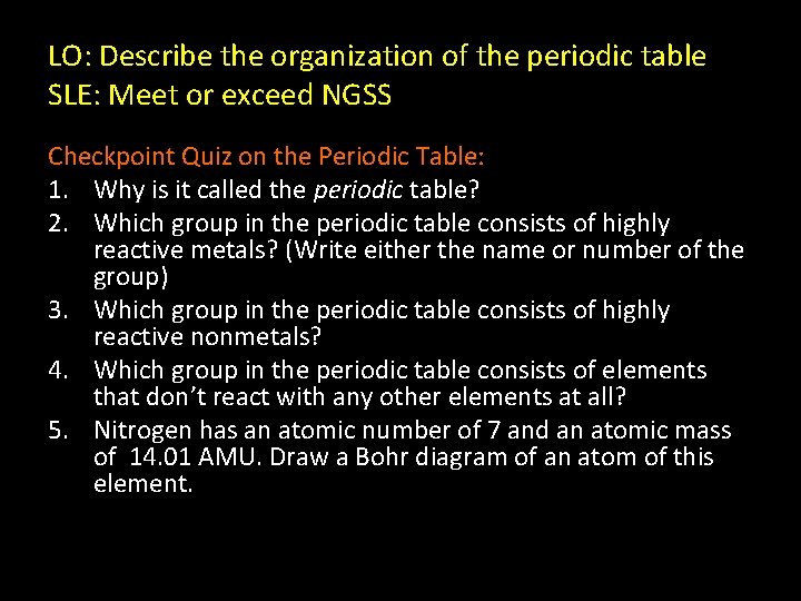 LO: Describe the organization of the periodic table SLE: Meet or exceed NGSS Checkpoint