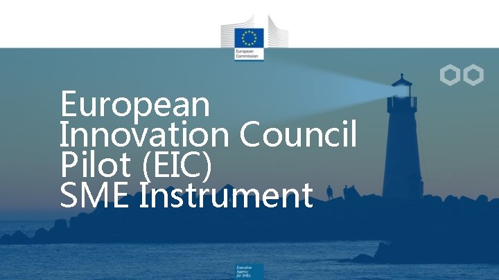 European Innovation Council Pilot (EIC) SME Instrument 