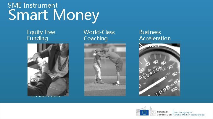 SME Instrument Smart Money Equity Free Funding World-Class Coaching • Phase-1 – 50. 000€