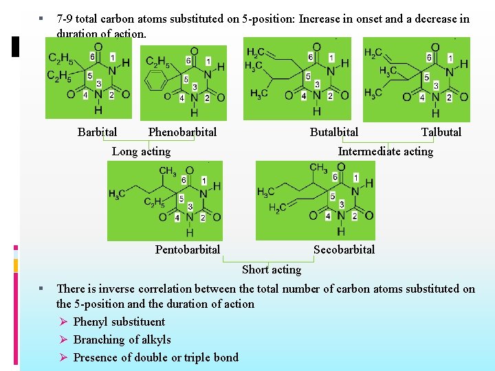  7 -9 total carbon atoms substituted on 5 -position: Increase in onset and