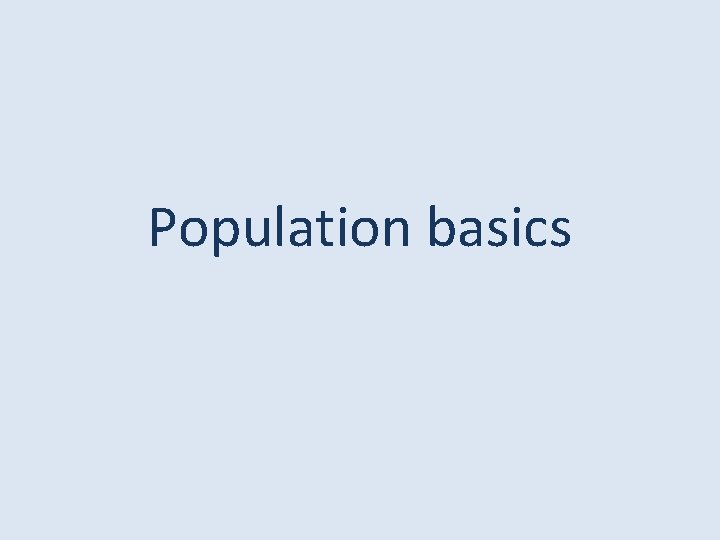 Population basics 