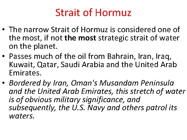 Strait of Hormuz • The narrow Strait of Hormuz is considered one of the