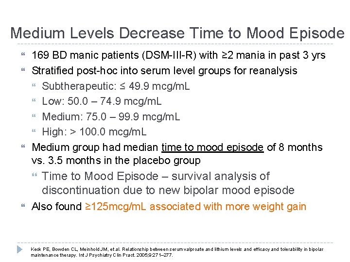 Medium Levels Decrease Time to Mood Episode 169 BD manic patients (DSM-III-R) with ≥ Medium Levels Decrease Time to Mood Episode 169 BD manic patients (DSM-III-R) with ≥