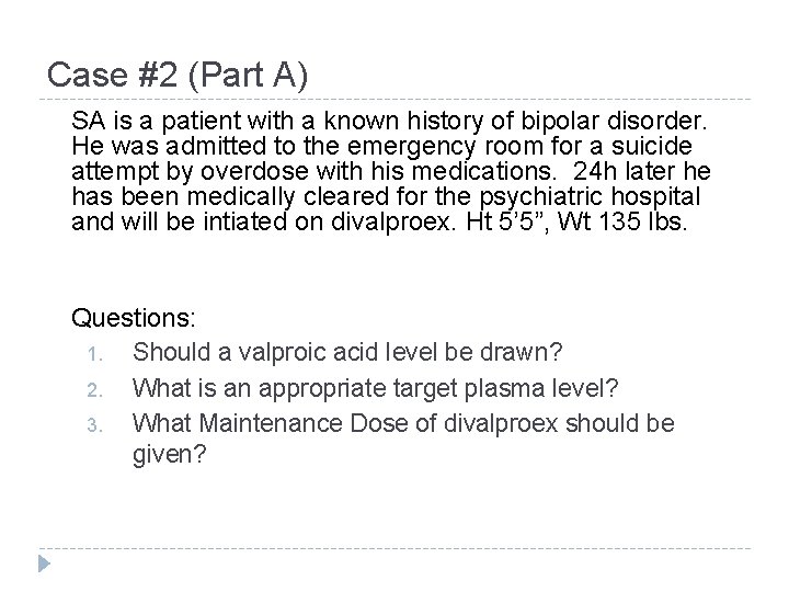 Case #2 (Part A) SA is a patient with a known history of bipolar Case #2 (Part A) SA is a patient with a known history of bipolar