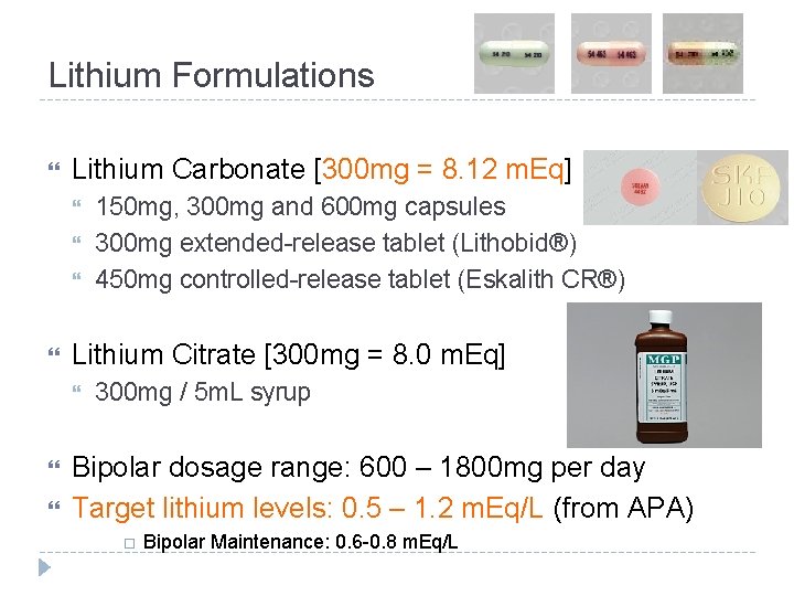 Lithium Formulations Lithium Carbonate [300 mg = 8. 12 m. Eq] Lithium Citrate [300
