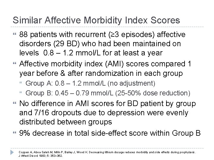 Similar Affective Morbidity Index Scores 88 patients with recurrent (≥ 3 episodes) affective disorders Similar Affective Morbidity Index Scores 88 patients with recurrent (≥ 3 episodes) affective disorders