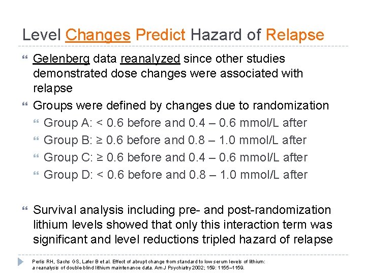 Level Changes Predict Hazard of Relapse Gelenberg data reanalyzed since other studies demonstrated dose Level Changes Predict Hazard of Relapse Gelenberg data reanalyzed since other studies demonstrated dose