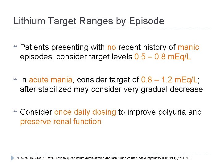 Lithium Target Ranges by Episode Patients presenting with no recent history of manic episodes, Lithium Target Ranges by Episode Patients presenting with no recent history of manic episodes,