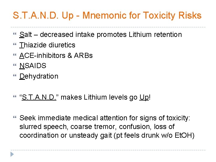 S. T. A. N. D. Up - Mnemonic for Toxicity Risks Salt – decreased S. T. A. N. D. Up - Mnemonic for Toxicity Risks Salt – decreased