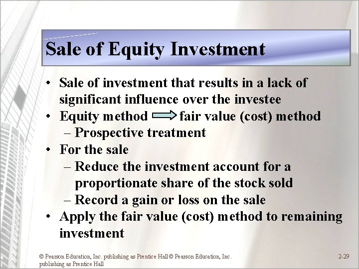Sale of Equity Investment • Sale of investment that results in a lack of