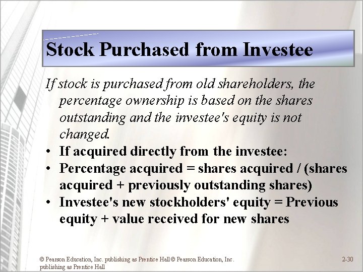 Stock Purchased from Investee If stock is purchased from old shareholders, the percentage ownership