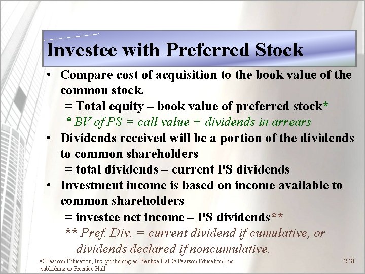 Investee with Preferred Stock • Compare cost of acquisition to the book value of Investee with Preferred Stock • Compare cost of acquisition to the book value of