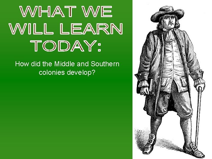 How did the Middle and Southern colonies develop? 