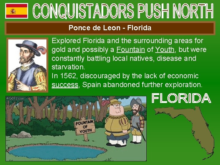 Ponce de Leon - Florida Explored Florida and the surrounding areas for gold and