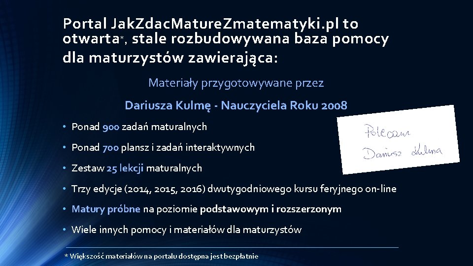 Portal Jak. Zdac. Mature. Zmatematyki. pl to otwarta*, stale rozbudowywana baza pomocy dla maturzystów