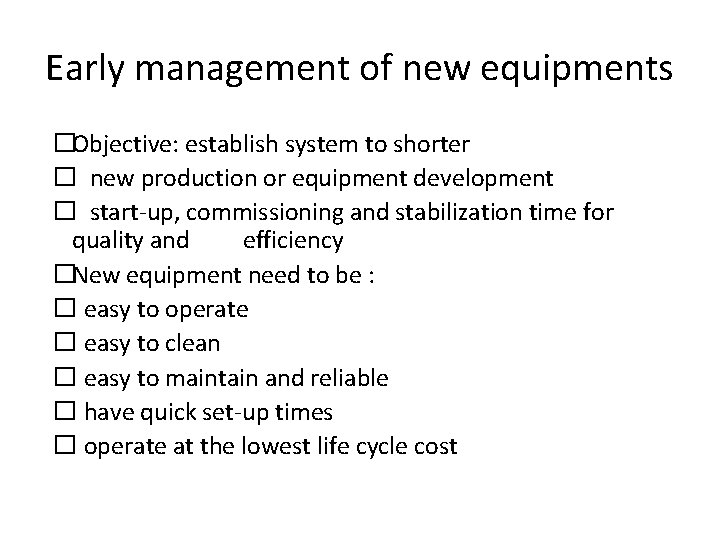 Early management of new equipments �Objective: establish system to shorter � new production or Early management of new equipments �Objective: establish system to shorter � new production or