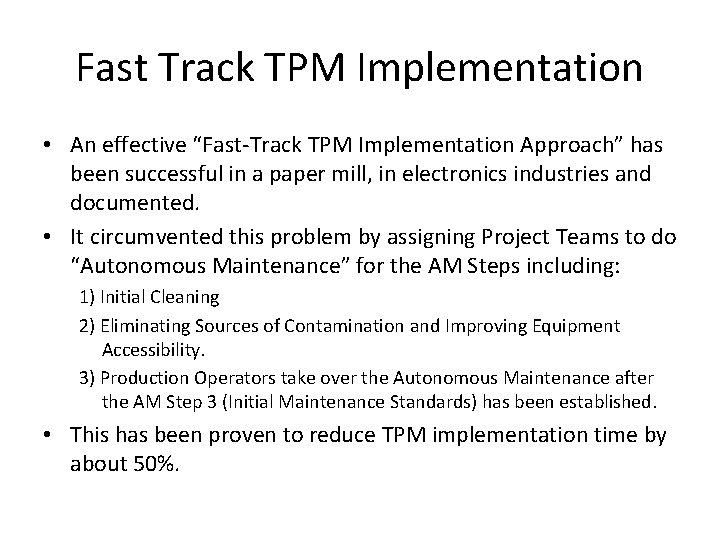 Fast Track TPM Implementation • An effective “Fast-Track TPM Implementation Approach” has been successful Fast Track TPM Implementation • An effective “Fast-Track TPM Implementation Approach” has been successful