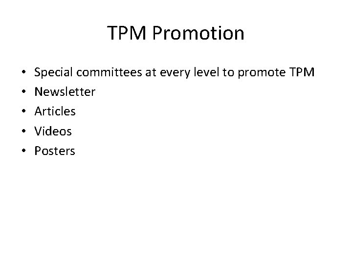 TPM Promotion • • • Special committees at every level to promote TPM Newsletter TPM Promotion • • • Special committees at every level to promote TPM Newsletter