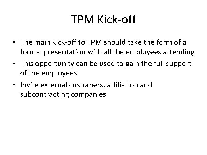 TPM Kick-off • The main kick-off to TPM should take the form of a TPM Kick-off • The main kick-off to TPM should take the form of a