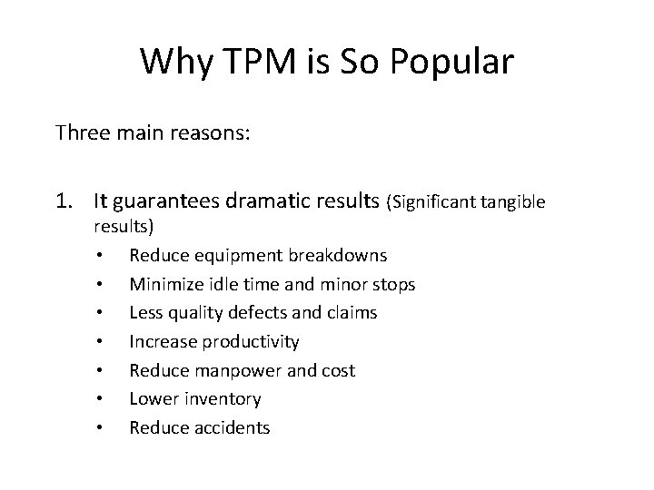 Why TPM is So Popular Three main reasons: 1. It guarantees dramatic results (Significant Why TPM is So Popular Three main reasons: 1. It guarantees dramatic results (Significant