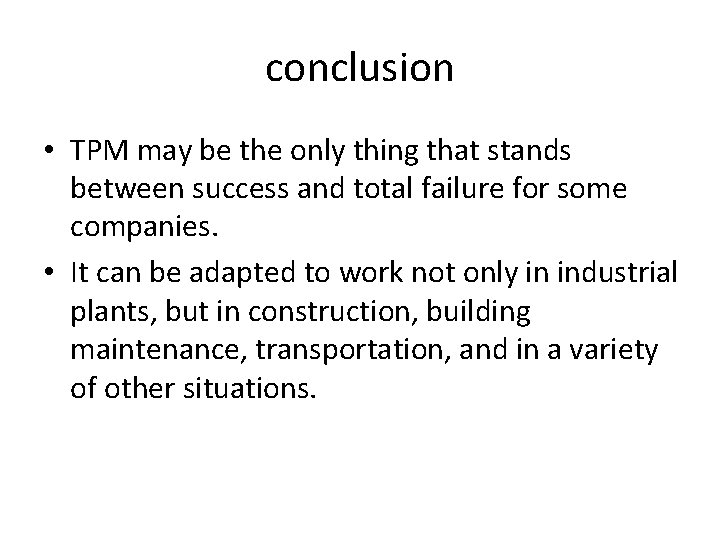 conclusion • TPM may be the only thing that stands between success and total conclusion • TPM may be the only thing that stands between success and total