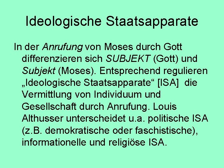 Ideologische Staatsapparate In der Anrufung von Moses durch Gott differenzieren sich SUBJEKT (Gott) und