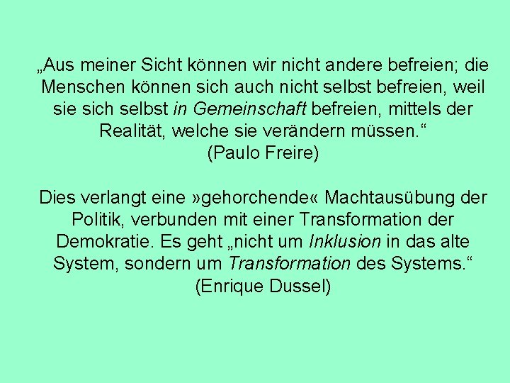 „Aus meiner Sicht können wir nicht andere befreien; die Menschen können sich auch nicht