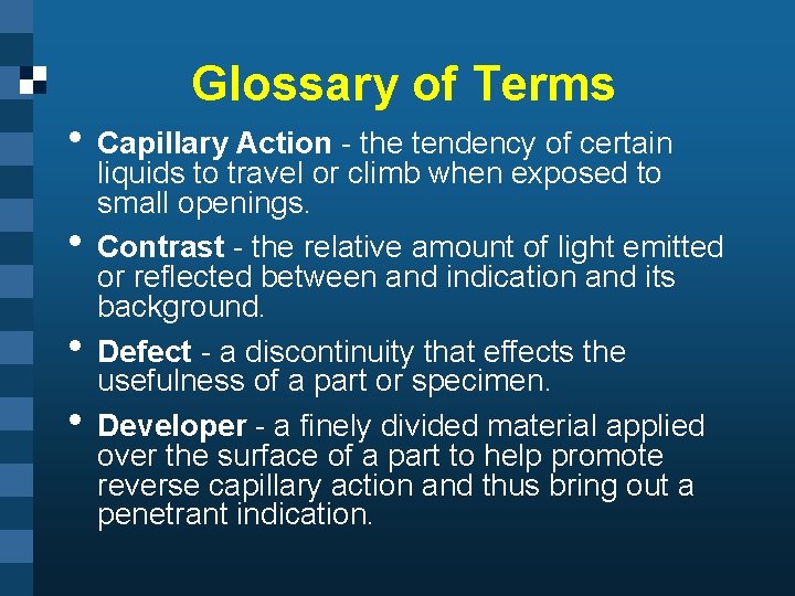 Glossary of Terms • Capillary Action - the tendency of certain • • •