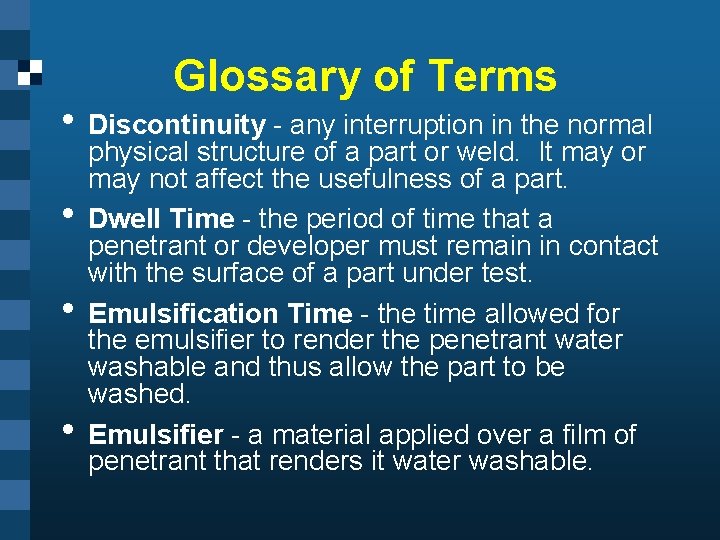 Glossary of Terms • Discontinuity - any interruption in the normal • • •