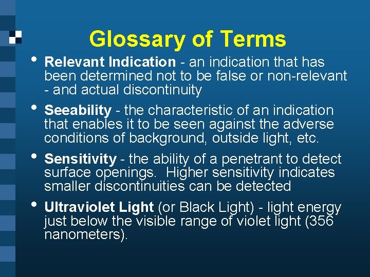 Glossary of Terms • Relevant Indication - an indication that has • • •