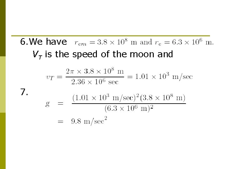 6. We have VT is the speed of the moon and 7. 