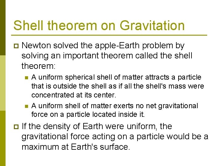 Shell theorem on Gravitation p Newton solved the apple-Earth problem by solving an important