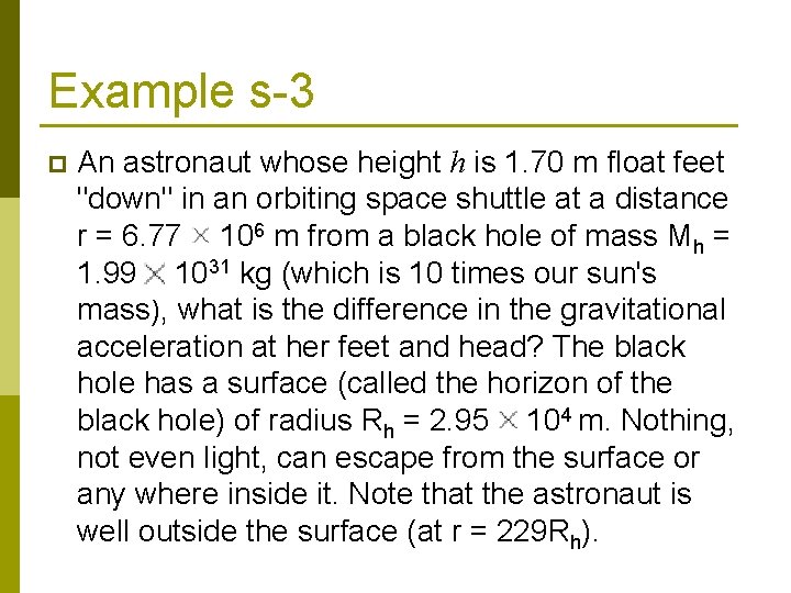 Example s-3 p An astronaut whose height h is 1. 70 m float feet